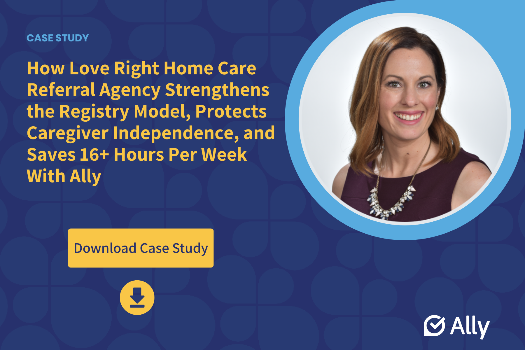 Ally Case Study - Love Right Home Care Referral Agency Web