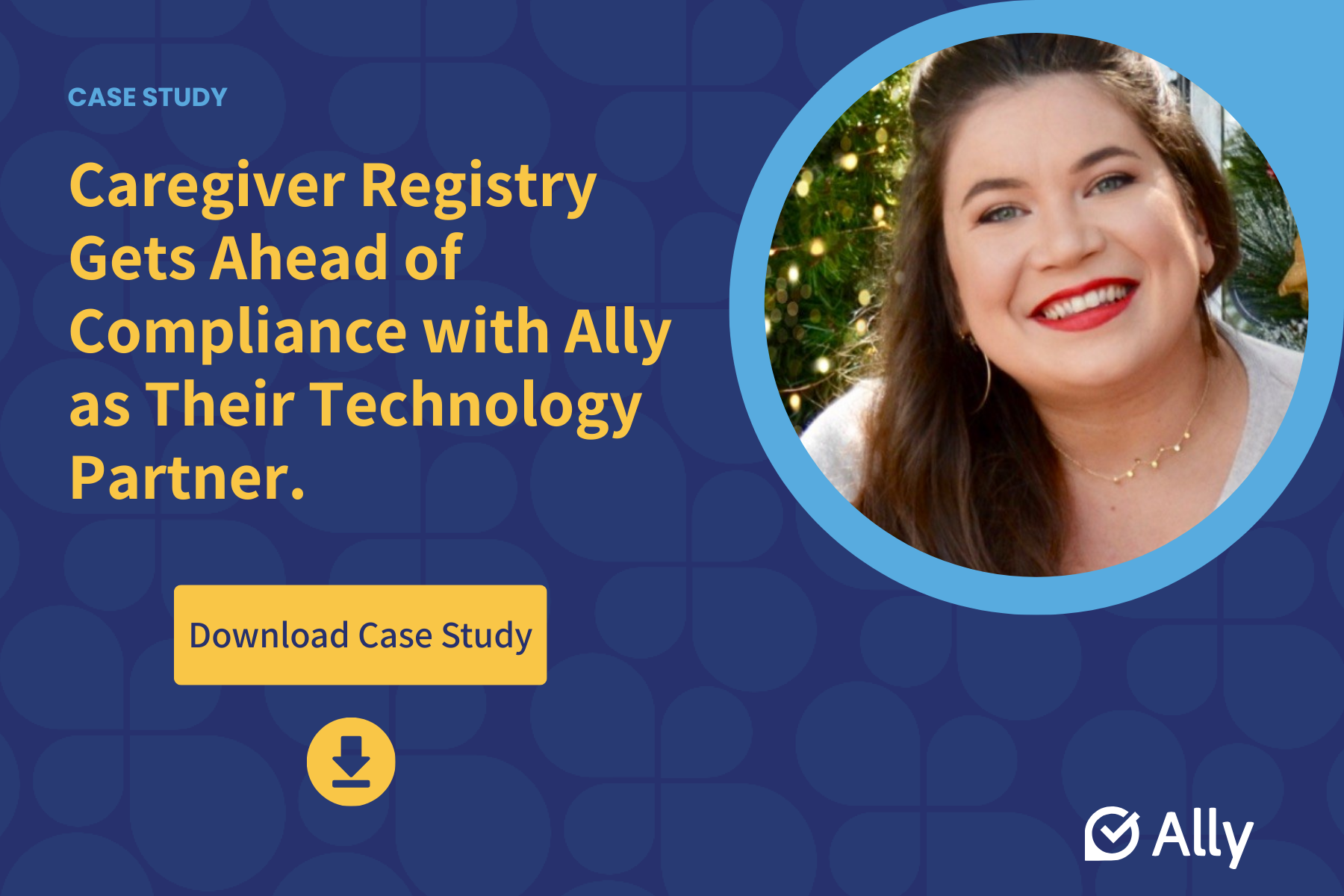 Caregiver Registry Gets Ahead of Compliance with Ally as Their Technology Partner.